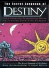 Secret Language of Destiny Your Complete Personology Guide to Finding Your Life Purpose  1999 9780670032631 Front Cover