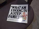 What Am I Doing in a Stepfamily? N/A 9780818405631 Front Cover