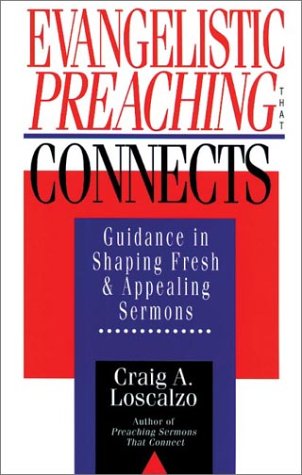 Evangelistic Preaching That Connects Guidance in Shaping Fresh and Appealing Sermons  1995 9780830818631 Front Cover