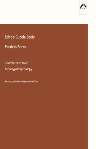 Echo's Subtle Body Contributions to an Archetypal Psychology 2nd 2008 (Revised) 9780882145631 Front Cover