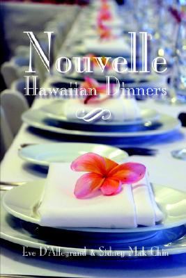 Nouvelle Hawaiian Dinners:  2006 9780971795631 Front Cover