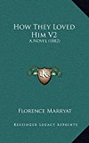 How They Loved Him V2 A Novel (1882) N/A 9781165029631 Front Cover