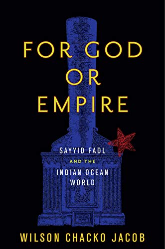 For God or Empire Sayyid Fadl and the Indian Ocean World  2019 9781503609631 Front Cover