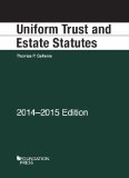 Uniform Trust and Estate Statutes, 2014-2015:   2014 9781628100631 Front Cover