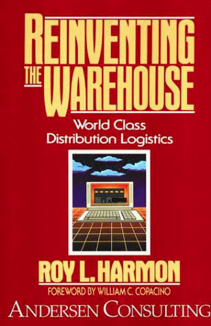 Reinventing the Warehouse World Class Distribution Logistics  1993 9780029138632 Front Cover