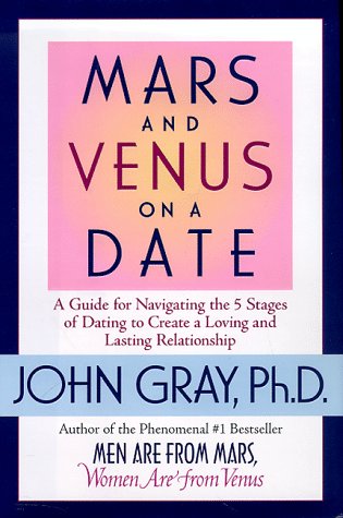 Mars and Venus on a Date A Guide to Navigating the 5 Stages of Dating to Create a Loving and Lasting Relationship N/A 9780061044632 Front Cover