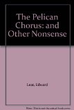 Pelican Chorus And Other Nonsense N/A 9780062050632 Front Cover