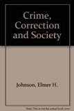 Crime, Correction, and Society : Introduction to Criminology 4th 9780256020632 Front Cover