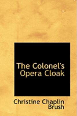The Colonel's Opera Cloak:   2008 9780554870632 Front Cover