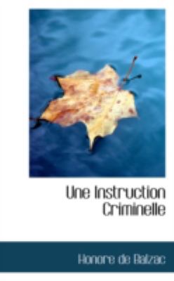 Une Instruction Criminelle:   2008 9780559581632 Front Cover