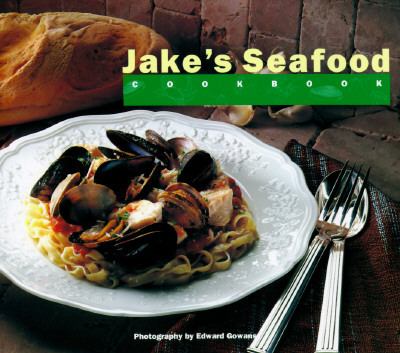 Jake's Seafood Cookbook   1993 (Reprint) 9780811803632 Front Cover
