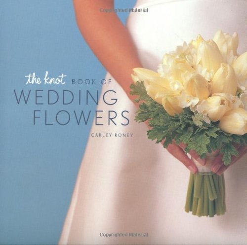 Knot Book of Wedding Flowers   2002 9780811832632 Front Cover