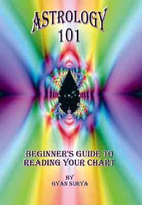 Astrology 101 Beginner's Guide to Reading Your Chart  2003 9781412014632 Front Cover