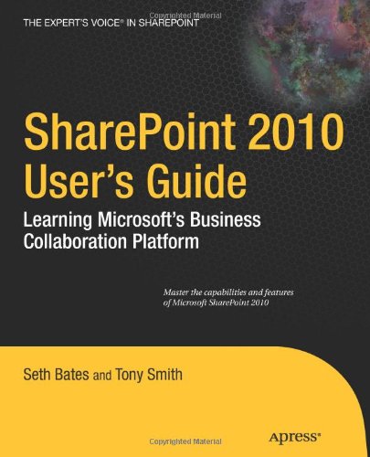 SharePoint 2010 User's Guide Learning Microsoft's Business Collaboration Platform 3rd 2010 9781430227632 Front Cover