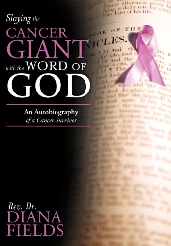 Slaying the Cancer Giant With the Word of God: An Autobiography of a Cancer Survivor  2012 9781449760632 Front Cover
