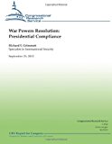 War Powers Resolution: Presidential Compliance  N/A 9781482075632 Front Cover