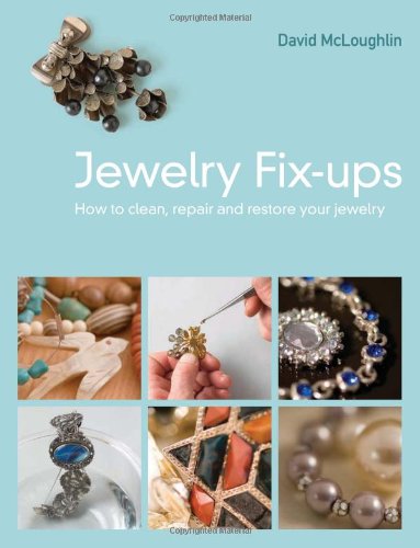 Jewelry Fixups How to Clean, Repair and Restore Your Jewelry N/A 9781565235632 Front Cover