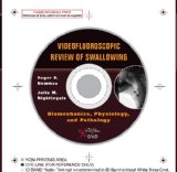 Videofluoroscopic Review of Swallowing: Biomechanics, Physiology, and Pathology  2012 9781597564632 Front Cover