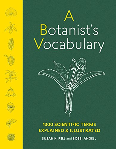 Botanist's Vocabulary 1300 Terms Explained and Illustrated  2016 9781604695632 Front Cover