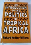 Introduction to the Politics of Tropical Africa  1984 9780043201633 Front Cover