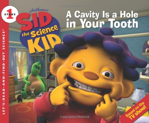 Sid the Science Kid: a Cavity Is a Hole in Your Tooth  N/A 9780061852633 Front Cover