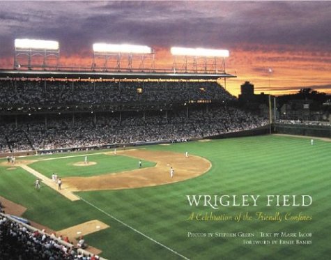 Wrigley Field A Celebration of the Friendly Confines  2003 9780071385633 Front Cover