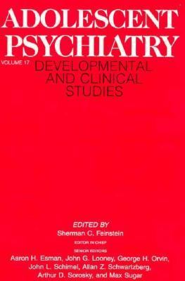 Adolescent Psychiatry, Volume 17 Developmental and Clinical Studies  1990 9780226240633 Front Cover