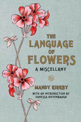 Language of Flowers, the: a Miscellany  2nd 2011 9780230759633 Front Cover