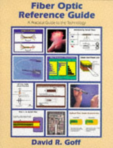 Fiber Optic Reference Guide A Practical Guide to the Technology  1996 9780240802633 Front Cover