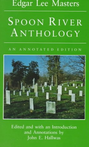 Spoon River Anthology An Annotated Edition  1992 (Annotated) 9780252063633 Front Cover