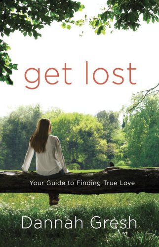 Get Lost Your Guide to Finding True Love N/A 9780307730633 Front Cover