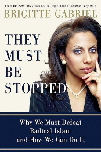They Must Be Stopped Why We Must Defeat Radical Islam and How We Can Do It  2008 9780312383633 Front Cover