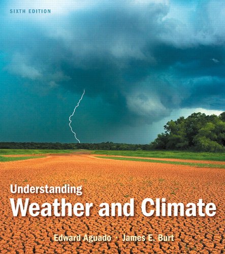 Understanding Weather and Climate  6th 2013 (Revised) 9780321769633 Front Cover