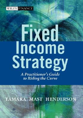 Fixed Income Strategy A Practitioner's Guide to Riding the Curve  2003 9780470850633 Front Cover