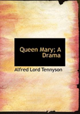 Queen Mary; a Drama   2008 9780554899633 Front Cover