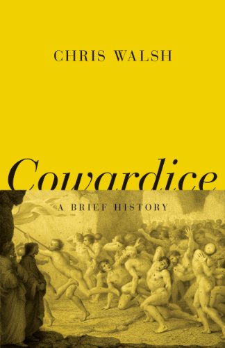 Cowardice A Brief History  2015 9780691138633 Front Cover