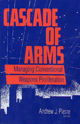 Cascade of Arms Managing Conventional Weapons Proliferation  1997 9780815770633 Front Cover
