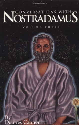 Conversations with Nostradamus His Prophecies Explained, Volume 3 3rd 1994 (Revised) 9780963277633 Front Cover