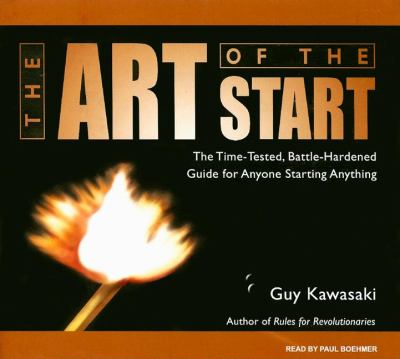 The Art of the Start: The Time-tested, Battle-hardened Guide for Anyone Starting Anything, Library Edition  2009 9781400140633 Front Cover