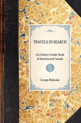 Travels in Search Of a Settler's Guide-Book of America and Canada N/A 9781429004633 Front Cover