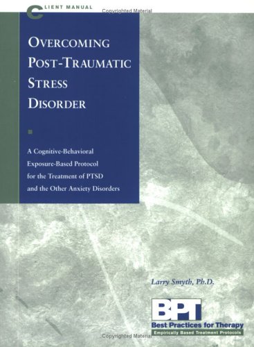 Overcoming Post-Traumatic Stress Disorder - Client Manual   1999 9781572241633 Front Cover