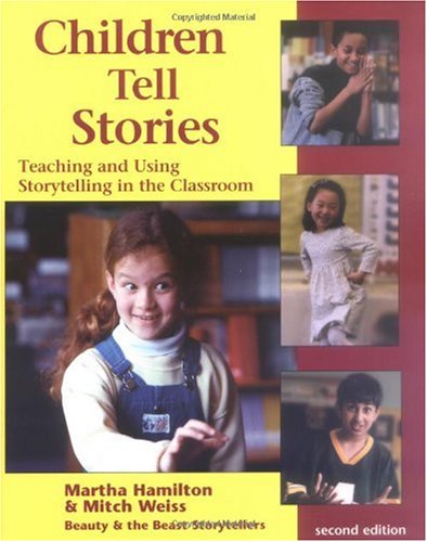 Children Tell Stories : Teaching and Using Storytelling in the Classroom 2nd 2005 9781572746633 Front Cover