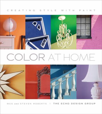Color at Home Creating Style with Paint  2008 9781584796633 Front Cover