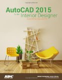 Autocad 2015 for the Interior Designer:   2014 9781585038633 Front Cover