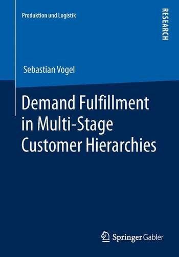 Demand Fulfillment in Multi-Stage Customer Hierarchies   2014 9783658028633 Front Cover