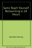 Sam's Teach Yourself Networking in 24 Hours N/A 9780028652634 Front Cover
