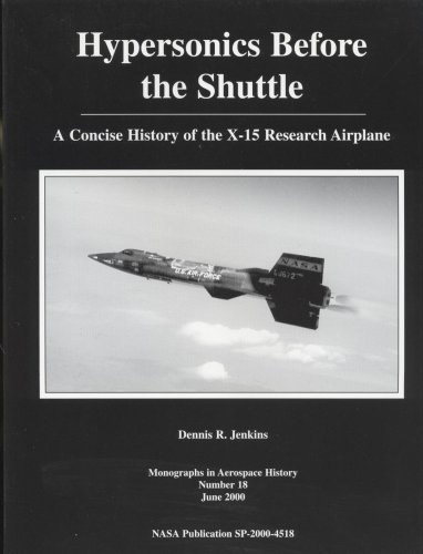 Hypersonics Before the Shuttle : A Concise History of the X-15 Research Airplane N/A 9780160503634 Front Cover