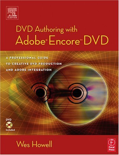 DVD Authoring with Adobe Encore DVD A Professional Guide to Creative DVD Production and Adobe Integration  2004 9780240805634 Front Cover