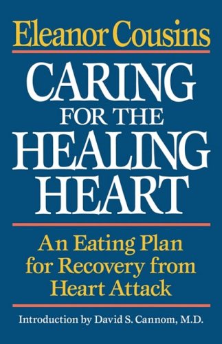 Caring for the Healing Heart : An Eating Plan for Recovery from Heart Attack N/A 9780393336634 Front Cover