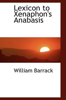 Lexicon to Xenaphon's Anabasis:   2008 9780554454634 Front Cover